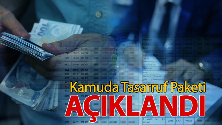 KAMUDA TASARRUF PAKETİ DETAYLARI BELLİ OLDU Karabük Net Haber