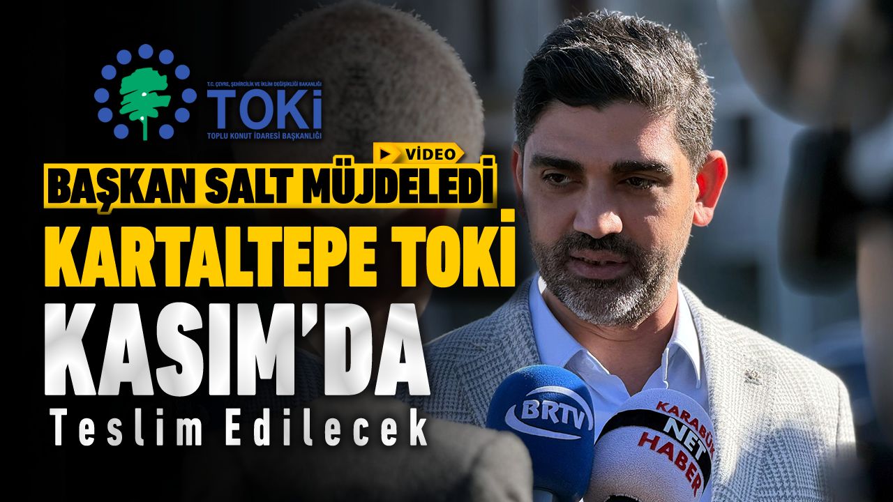 KARTALTEPE TOKİ’DE HAK SAHİPLERİNİN BEKLEYİŞİ SONA ERİYOR