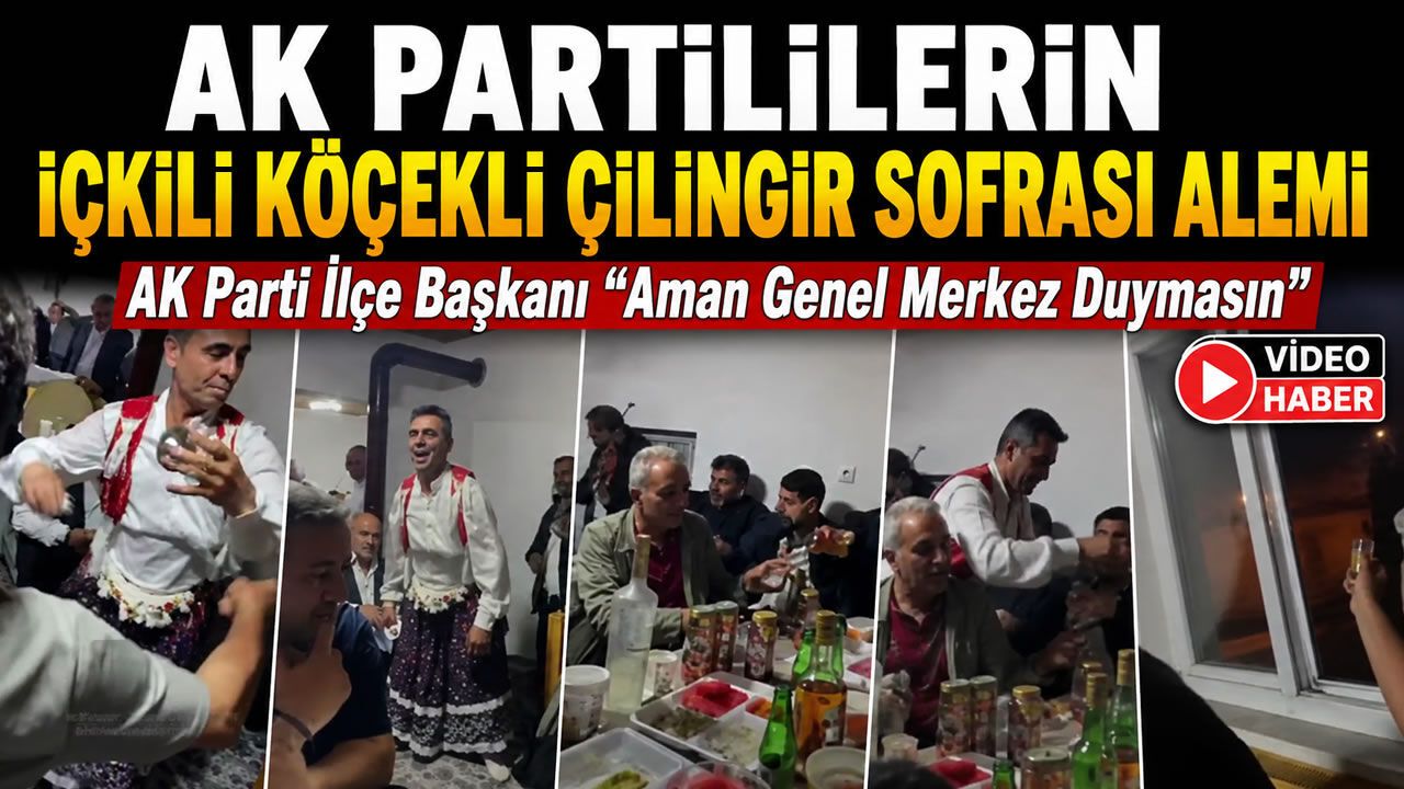AK PARTİLİLERİN KÖÇEKLİ ÇİLİNGİR SOFRASI KÖY ODASI ALEMİ