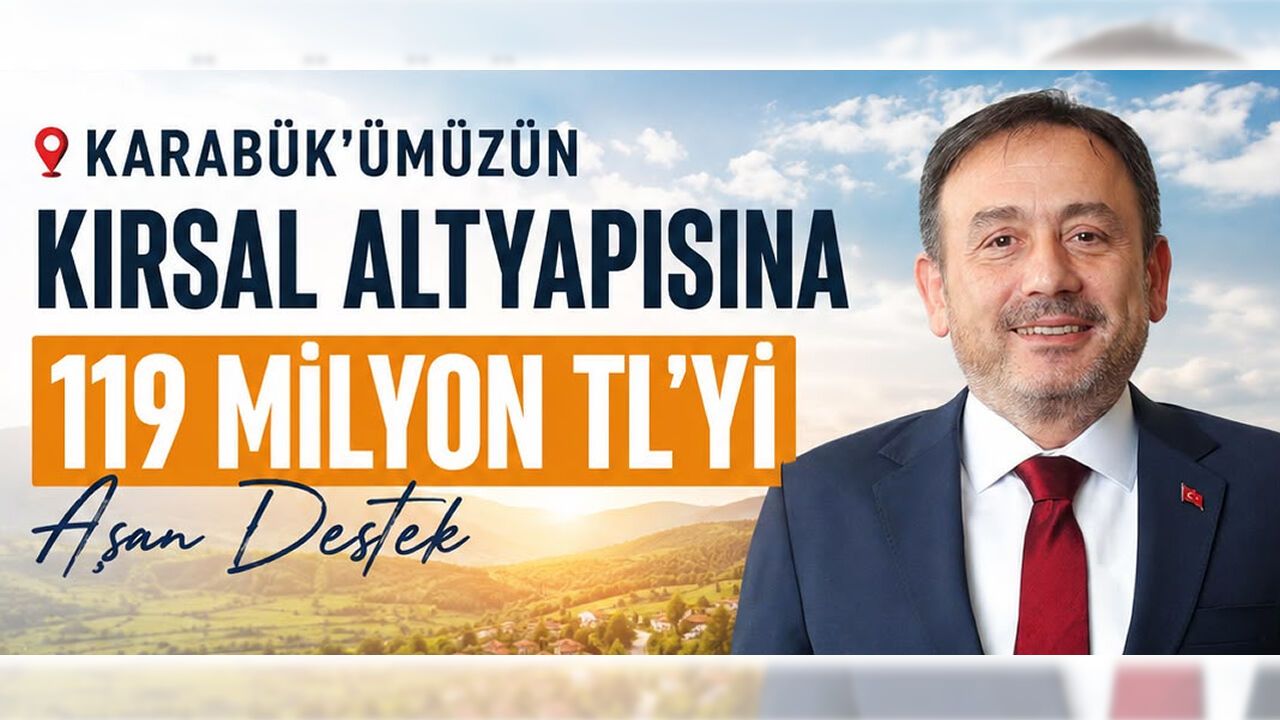 KARABÜK'E KÖYDES KAPSAMINDA 119 MİLYON TL'Yİ AŞAN 