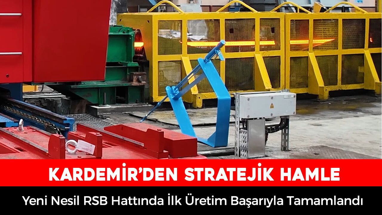 KARDEMİR'DEN STRATEJİK HAMLE