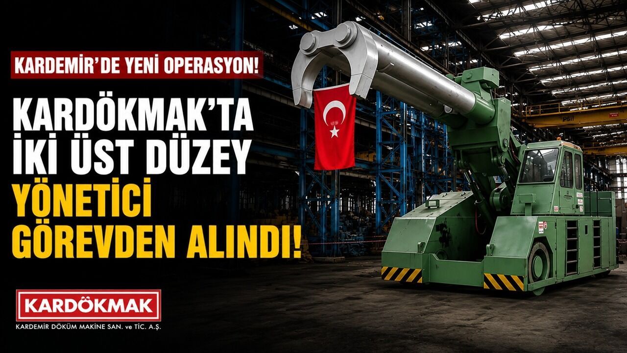 KARDÖKMAK’TA OPERASYON, GENEL MÜDÜR VE YARDIMCISI ALINDI