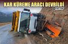 KAR KÜREME ARACI DEVRİLDİ: 2 YARALI