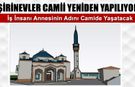 HAYIRSEVER İŞ İNSANI ŞİRİNEVLER CAMİSİNİ YENİDEN YAPTIRIYOR