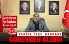 MHP YENİCE İLÇE BAŞKANI GÖREVDEN ALINDI