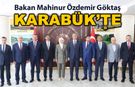 BAKAN MAHİNUR ÖZDEMİR GÖKTAŞ KARABÜK’TE