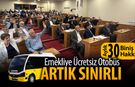 EMEKLİYİ ÜCRETSİZ OTOBÜS HAKKINA SINIRLAMA GELDİ