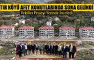 VEKİLLER TIR KÖYÜ AFET KONUTLARI PROJESİNİ İNCELEDİ