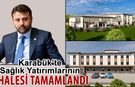 KARABÜK’TE İKİ BÜYÜK SAĞLIK YATIRIMININ İHALESİ TAMAMLANDI
