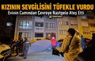 ÖFKELİ BABA KIZININ SEVGİLİSİNİ TÜFEKLE VURDU