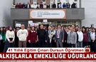 41 YILLIK EĞİTİM ÇINARI ALKIŞLARLA EMEKLİLİĞE UĞURLANDI