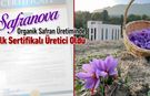 'SAFRANOVA' ORGANİK SAFRAN ÜRETİMİNDE İLK SERTİFİKALI ÜRETİCİ OLDU
