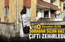 SOBADAN SIZAN GAZ KARI KOCAYI ZEHİRLEDİ