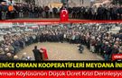 YENİCE'DE ORMAN KOOPERATİFLERİ MEYDANA İNDİ