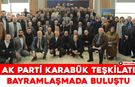 AK PARTİ KARABÜK TEŞKİLATI BAYRAMLAŞMADA COŞTU