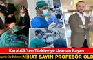 ÜLKENİN TANINMIŞ KARABÜKLÜ GÖZ DOKTORU PROFESÖR OLDU