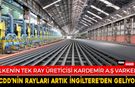 KARDEMİR VARKEN TCDD’NİN RAYLARI İNGİLTERE’DEN GELİYOR