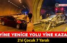 YİNE YENİCE YOLU YİNE KAZA: 2'Sİ ÇOCUK 7 YARALI