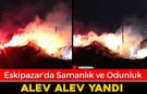 ESKİPAZAR'DA SAMANLIK VE ODUNLUK YANGINI
