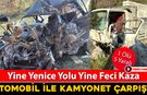 YENİCE YOLUNDA FECİ KAZA:1 ÖLÜ, 5 YARALI