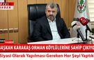 YENİCE BELEDİYE BAŞKANI KARAKAŞ ORMAN KÖYLÜSÜNE SAHİP ÇIKIYOR