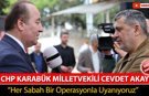 CHP’Lİ AKAY’DAN SERT ÇIKIŞ “HER SABAH BİR OPERASYONLA UYANIYORUZ”