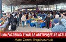 CUMA PAZARINDA FİYATLAR ARTTI POŞETLER AZALDI