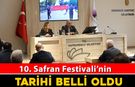 10. SAFRAN FESTİVALİ’NİN TARİHİ BELLİ OLDU
