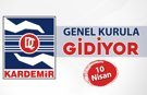 KARDEMİR A.Ş. GENEL KURULU YAPILACAK