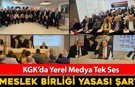 KGK'DA YEREL MEDYA TEK SES