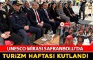 UNESCO MİRASI SAFRANBOLU’DA TURİZM HAFTASI KUTLAMALARI BAŞLADI