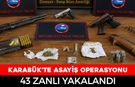 KARABÜK’TE ASAYİŞ OPERASYONU: 43 ARANAN ŞAHIS YAKALANDI