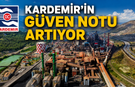 KARDEMİR'İN GÜVEN NOTU ARTIYOR