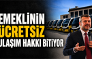 EMEKLİNİN ÜCRETSİZ ULAŞIM HAKKI BİTİYOR