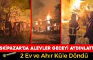 ESKİPAZAR'DA KORKUTAN YANGIN