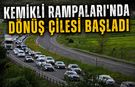 KEMİKLİ RAMPALARI'NDA DÖNÜŞ ÇİLESİ BAŞLADI