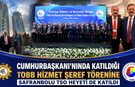 TOBB HİZMET ŞEREF TÖRENİNE SAFRANBOLU TSO HEYETİ DE KATILDI