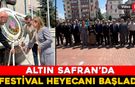 ALTIN SAFRAN'DA FESTİVAL HEYECANI BAŞLADI