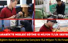 KARABÜK'TE EĞİTİM VE SANAYİ EL ELE