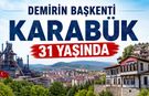 DEMİRİN BAŞKENTİ KARABÜK  31 YAŞINDA