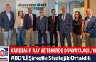 KARDEMİR RAY VE TEKERDE DÜNYAYA AÇILIYOR