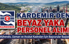 KARDEMİR'DEN BEYAZ YAKA ALIMI