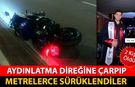 AYDINLATMA DİREĞİNE ÇARPAN MOTOSİKLET METRELERCE SÜRÜKLENDİ: 2 ÖLÜ