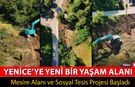 YENİCE'DE MESİRE ALANI VE SOYAL TESİSİ PROJESİ BAŞLADI