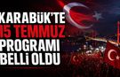 KARABÜK'TE 15 TEMMUZ PROGRAMI BELLİ OLDU