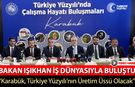 BAKAN IŞIKHAN KARABÜK'TE İŞ DÜNYASIYLA BULUŞTU