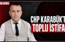 CHP’DE MERKEZ İLÇE TOPLU İSTİFA