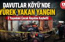 TEK KATLI EVDE ÇIKAN KORKUNÇ YANGINDA 2 YAŞINDAKİ ÇOCUK HAYATINI KAYBETTİ