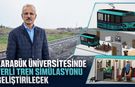 KARABÜK ÜNİVERSİTESİNDE YERLİ TREN SİMÜLASYONU GELİŞTİRİLECEK