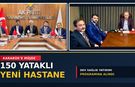 KARABÜK’E 150 YATAKLI YENİ HASTANE MÜJDESİ